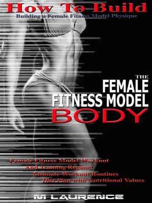 cover image of How to Build the Female Fitness Model Body